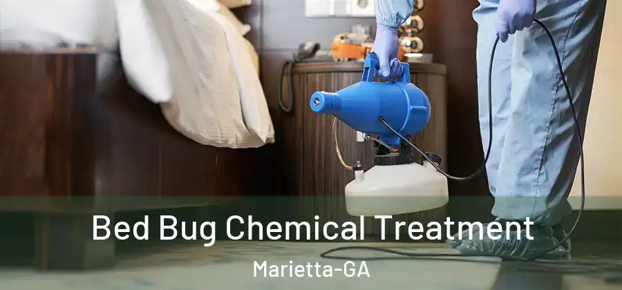 Bed Bug Chemical Treatment Marietta-GA