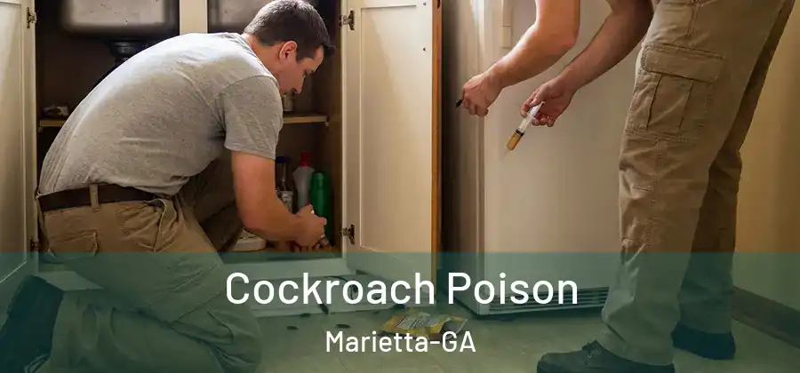  Cockroach Poison Marietta-GA