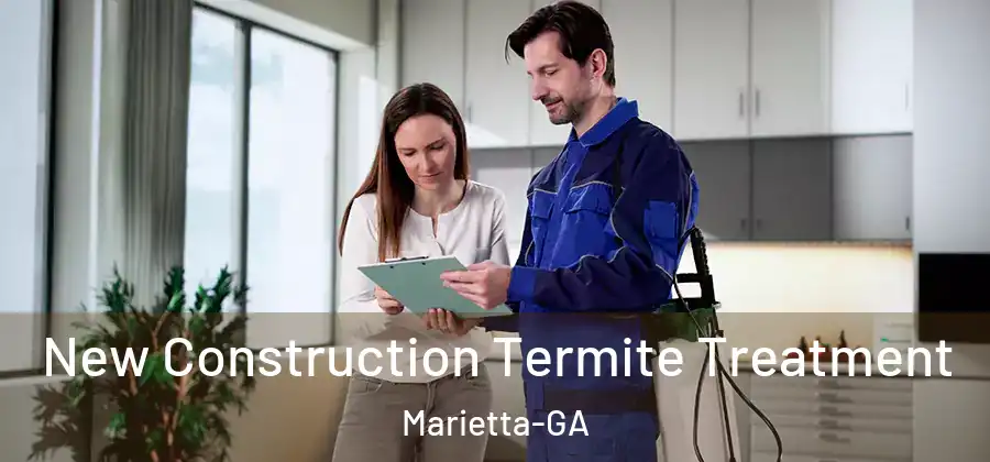 New Construction Termite Treatment Marietta-GA