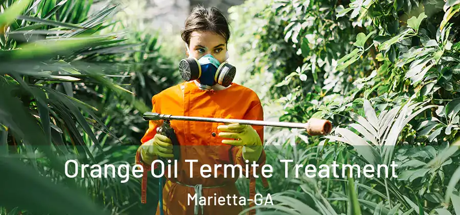  Orange Oil Termite Treatment Marietta-GA