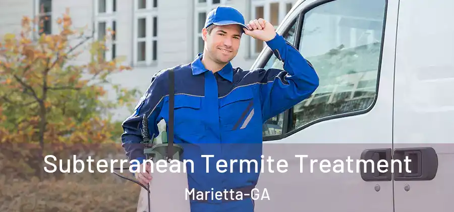  Subterranean Termite Treatment Marietta-GA